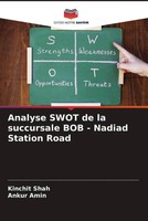 Kinchit Shah (U. A.) | Analyse Swot De La Succursale Bob - Nadiad Station Road