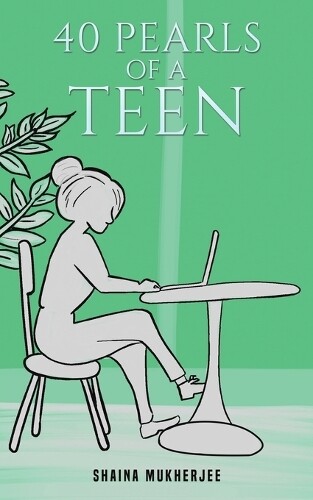 Shaina Mukherjee 40 Pearls of a Teen (Tascabile)