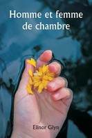 Elinor Glyn | Homme Et Femme De Chambre | Taschenbuch | FranzöSisch (2024)