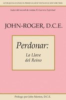 John-Roger | Perdonar | Taschenbuch | Spanisch (2014) | La Llave Del Reino