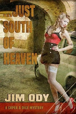 ...Just South of Heaven: A Caper & Dice My..., Ody, Jim