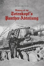 Ian Michael Wood History of the Totenkopf's Panther-Abteilung (Relié)