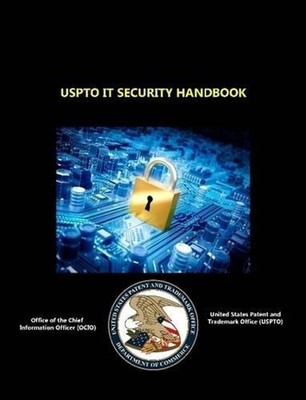 Uspto it Security Handbook by Office of the Chief Information Officer OCIO (Engl