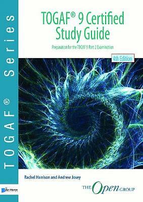 TOGAF 9 certified study guide: preparation for TOGAF 9 part 2 examination by...