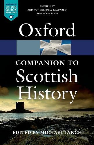 The Oxford Companion to Scottish History – Paperback Reference Guide  