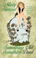Misty Simon | Something Old, Something Dead | Taschenbuch | Englisch (2015)