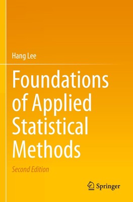 Foundations of Applied Statistical Methods Hang Lee
