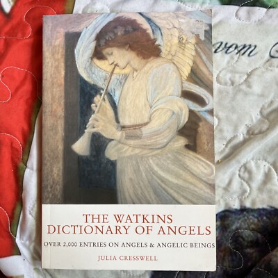 The Watkins Dictionary of Angels : Over 2,000 Entries on Angels and Angelic...