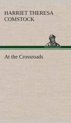 Comstock - At the Crossroads - New hardback or cased book - 98 - X555z