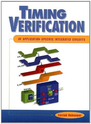 TIMING VERIFICATION OF APPLICATION-SPECIFIC INTEGRATED By Farzad Nekoogar *NEW*