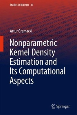 Nonparametric Kernel Density Estimation and Its Computational Aspects by Artur G