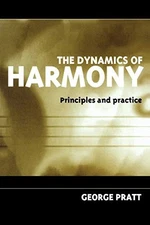 The Dynamics of Harmony: Principles and Practice by Pratt, George Paperback The