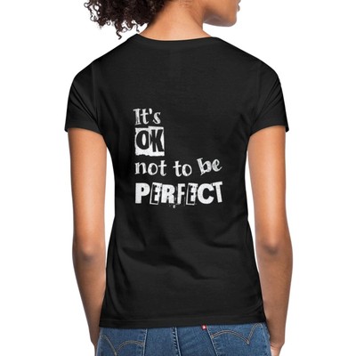 Its OK Not To Be Perfect Frauen T-Shirt