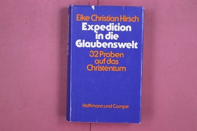 309593 Eike Christian Hirsch EXPEDITION IN DIE GLAUBENSWELT Hoffmann und Campe