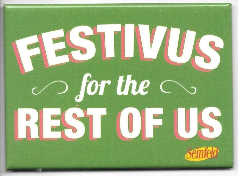 ATABOY Seinfeld TV Series Festivus for the Rest of Us Phrase Refrigerator Magnet UNUSED