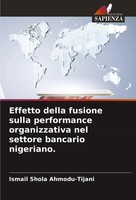 Effetto Della Fusione Sulla Performance Organizzativa Nel Settore Bancario...