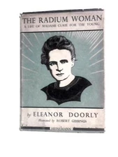The Radium Woman: A Youth Edition Of The Life Of Madame Cur (1939) (ID:71318)