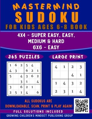 Mastermind Sudoku for Kids Ages 6-8 Book: 365 Logic Puzzles (All Sudokus are QR