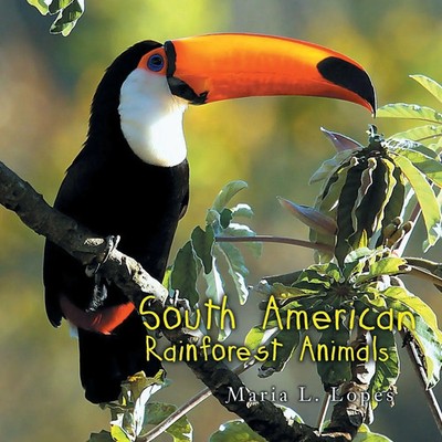 South American Rainforest Animals | Maria L. Lopes | Englisch | Taschenbuch