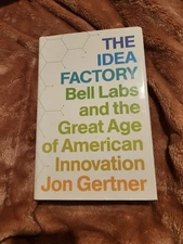 The Idea Factory: Bell Labs and the Great Age of American Innovation