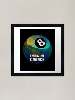 Die letzte Chance der Erde mit 8 Kugeln | E gerahmtes Wandbild Poster Leinwanddruck Bild
