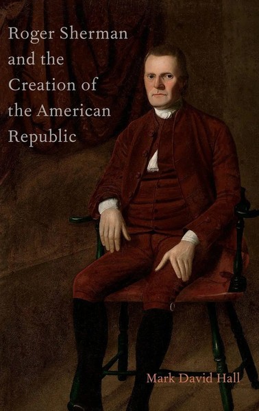 Hall | Roger Sherman And The Creation Of The American Republic | Buch | Englisch-image
