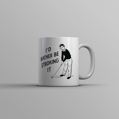 Id Rather Be Stroking It Mug Funny Golfing Lovers Sex Joke Cup