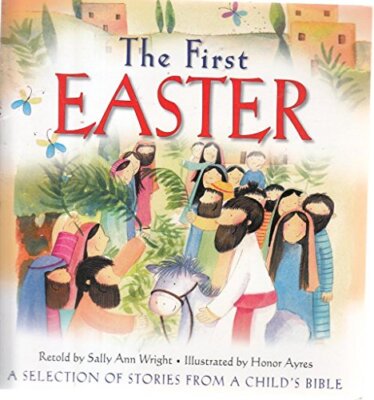 The First Easter By Sally Ann |Wright