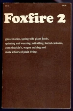 Wigginton FOXFIRE 2 Wild Food SOAP MAKING Weaving HISTORY Nice 1973 PB 2nd Print