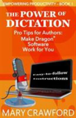 The Power of Dictation (Empowering Productivity) - Crawford, Mary