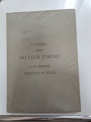 La Storia dello Ski Club Turin - Le Origini dello Ski in Italia - 1971