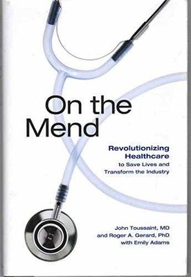 On the Mend: Revolutionizing - Hardcover, by Toussaint John M.D.; - Good g