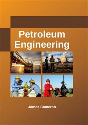 Petroleum Engineering, Hardcover by Cameron, James (EDT), Brand New, Free shi...