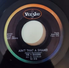4 Seasons  AIN'T THAT A SHAME!  (ROCK 45) #512 PLAYS VG++