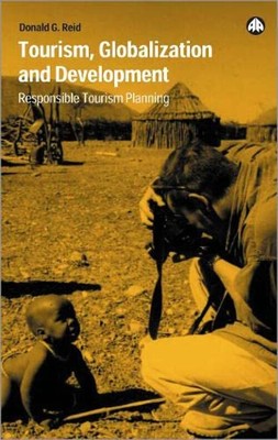 Tourism, Globalization and Development: Responsible Tourism Plann