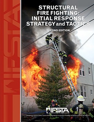 STRUCTURAL FIRE FIGHTING: INITIAL RESPONSE STRATEGY AND By International Fire