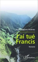 Jean-Hugues Hoarau | J'ai Tué Francis | Taschenbuch | FranzöSisch (2020)