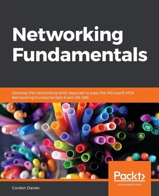 Networking Fundamentals: Develop the networking skills required to pass the ...