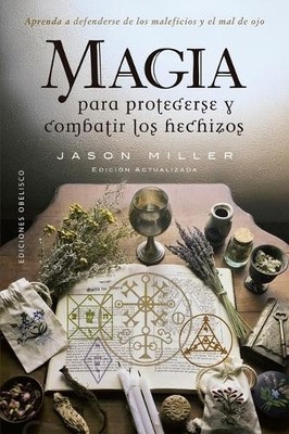 Jason Miller Magia Para Protegerse Y Combatir Los Hech (Taschenbuch) (US IMPORT)