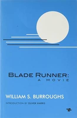 Blade Runner: A Movie (New Edition), William S. Bu