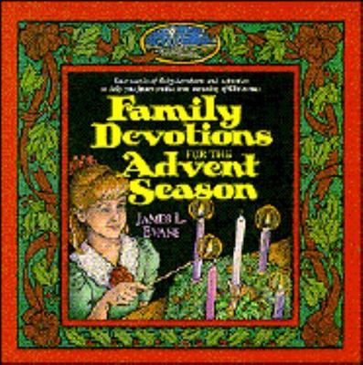 Family Devotions for the Advent Season by James L. Evans