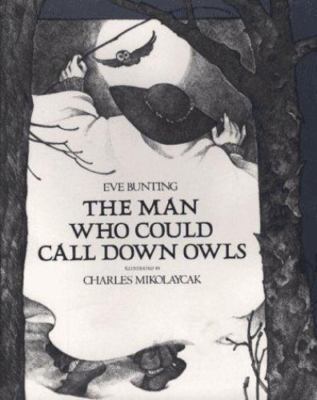 The Man Who Could Call Down Owls - library binding, 9780027153804, Eve Bunting