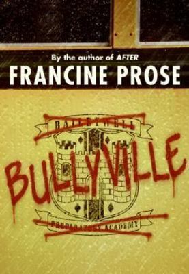 Bullyville - 0060574976, Francine Prose, hardcover, new