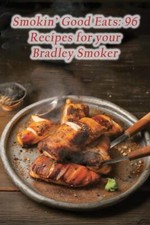 Spot Wata - Smokin' Good Eats  96 Recipes for your Bradley Smoker - Ne - X555z