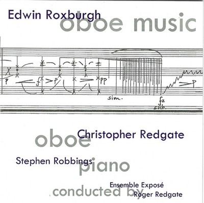 Christopher Redgate & Stephen Robbings - Edwin Roxburgh: Oboe Music (2008) CD