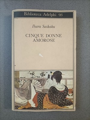 FÜNF LIEBEVOLLE FRAUEN - IHARA SAIKAKU - ADELPHI BIBLIOTHEK - 1992