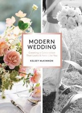 Modern Wedding : Creating a Celebration That ...
