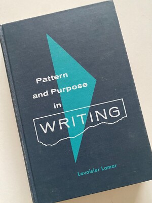 Pattern and Purpose in Writing by Lavoisier Lamar 1963 HC RARE