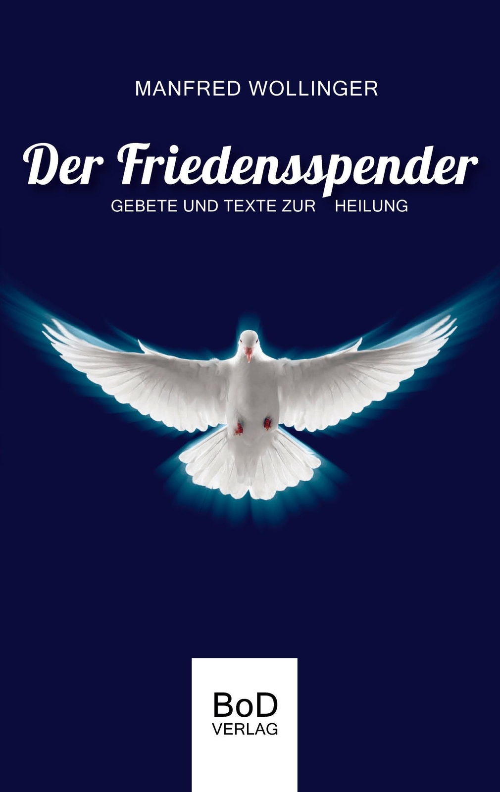 Thumbnail - Der Friedensspender | Manfred Wollinger | Gebete Und Texte Zur Heilung