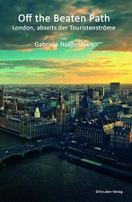 Off the Beaten Path: London abseits der Touristenströme Gabriele Nakhosteen